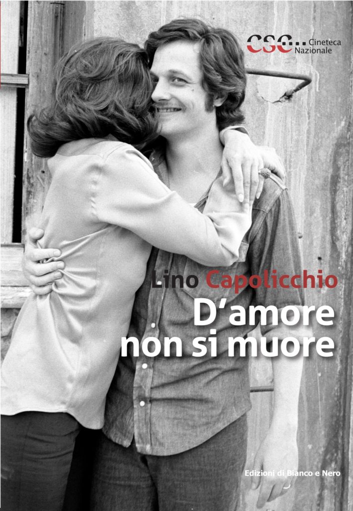 Lino Capolicchio, D’amore non si muore, Fondazione Centro Sperimentale di Cinematografia, Rubbettino, Roma . Soveria Mannelli, 2019