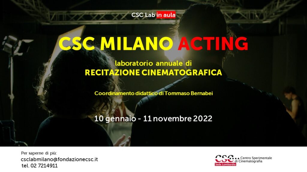 CSC MILANO ACTING, laboratorio annuale di recitazione cinematografica (10 gennaio - 11 novembre 2022), coordinamento didattico di Tommaso Bernabei