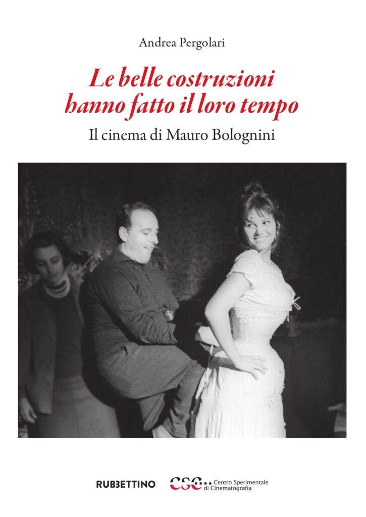 Copertina del volume "Le belle costruzioni hanno fatto il loro tempo. Il cinema di Mauro Bolognini"